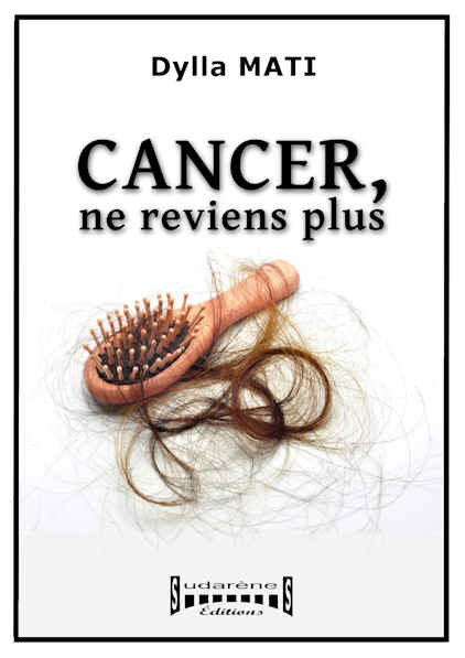 Photo  du livre: Cancer, ne reviens plus  par Dylla Mati