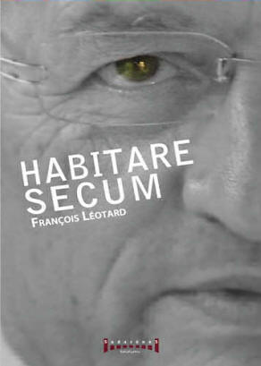Photo recto du livre:Habitare Secum par François Léotard