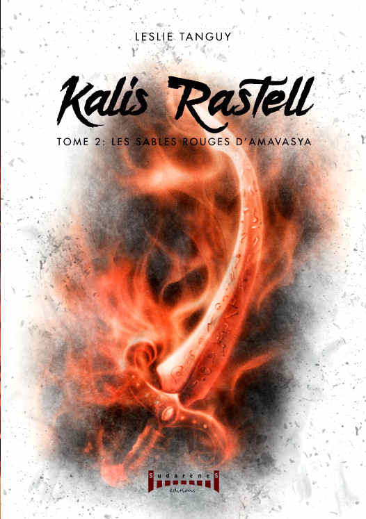 Photo  du livre: Kalis Rastell Tome 2 Les sables rouges d'Amavasya par Leslie Tanguy 