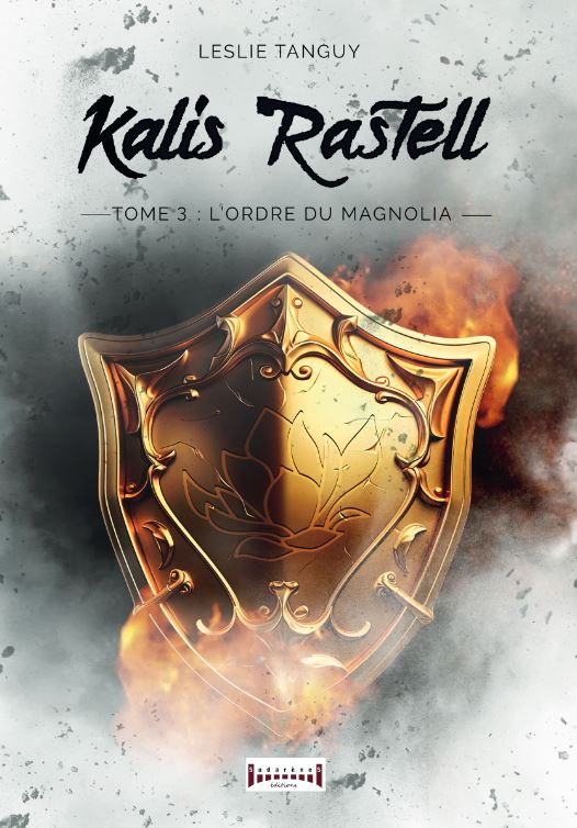 Photo  du livre: Kalis Rastell Tome 3 L'ordre du Magnolia par Leslie Tanguy 